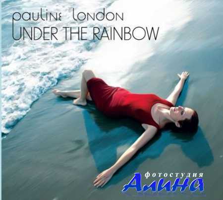 Pauline London - Under The Rainbow (2010)